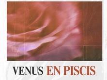 Venus en Piscis: La Magia del Amor y la Conexión Espiritual