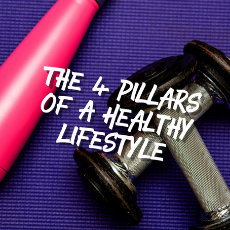 The 4 Pillars of a Healthy Lifestyle