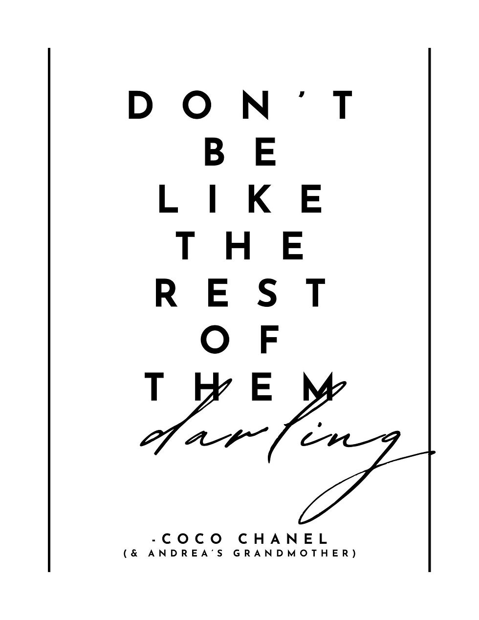DON'T BE LIKE THE REST OF THEM, DARLING
