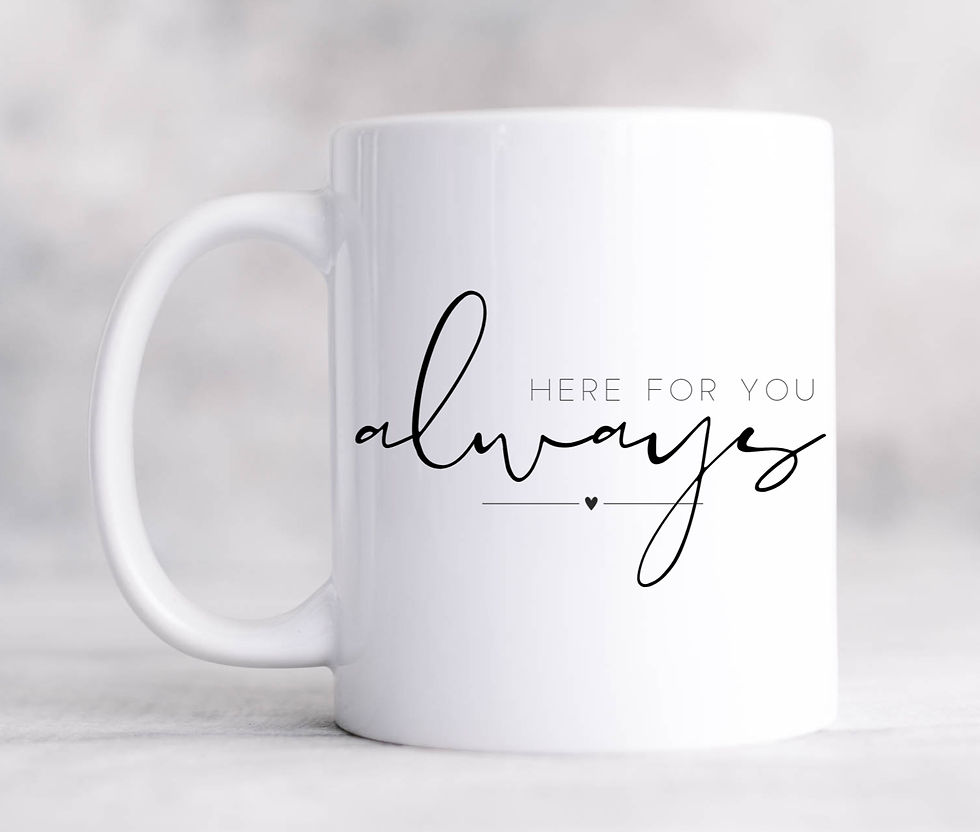 encouraging ceramic coffee mug here for you always