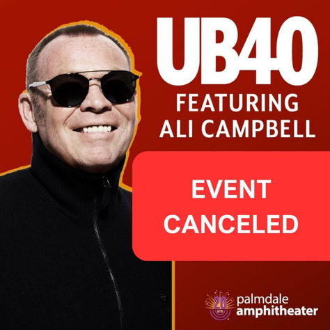 UB40 featuring Ali Campbell Concert at Palmdale Amphitheater Cancelled