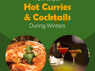 How to pair hot curries & cocktails during winters?
