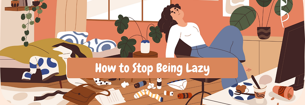 Stop Feeling Lazy