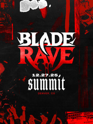 The Blade Rave | Denver, CO | Summit | December 27th,2025