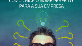 Como criar o nome perfeito para a sua empresa