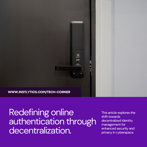 Decentralized Identity Management: Redefining Authentication in Cyberspace