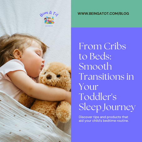From Cribs to Beds: Smooth Transitions in Your Toddler's Sleep Journey