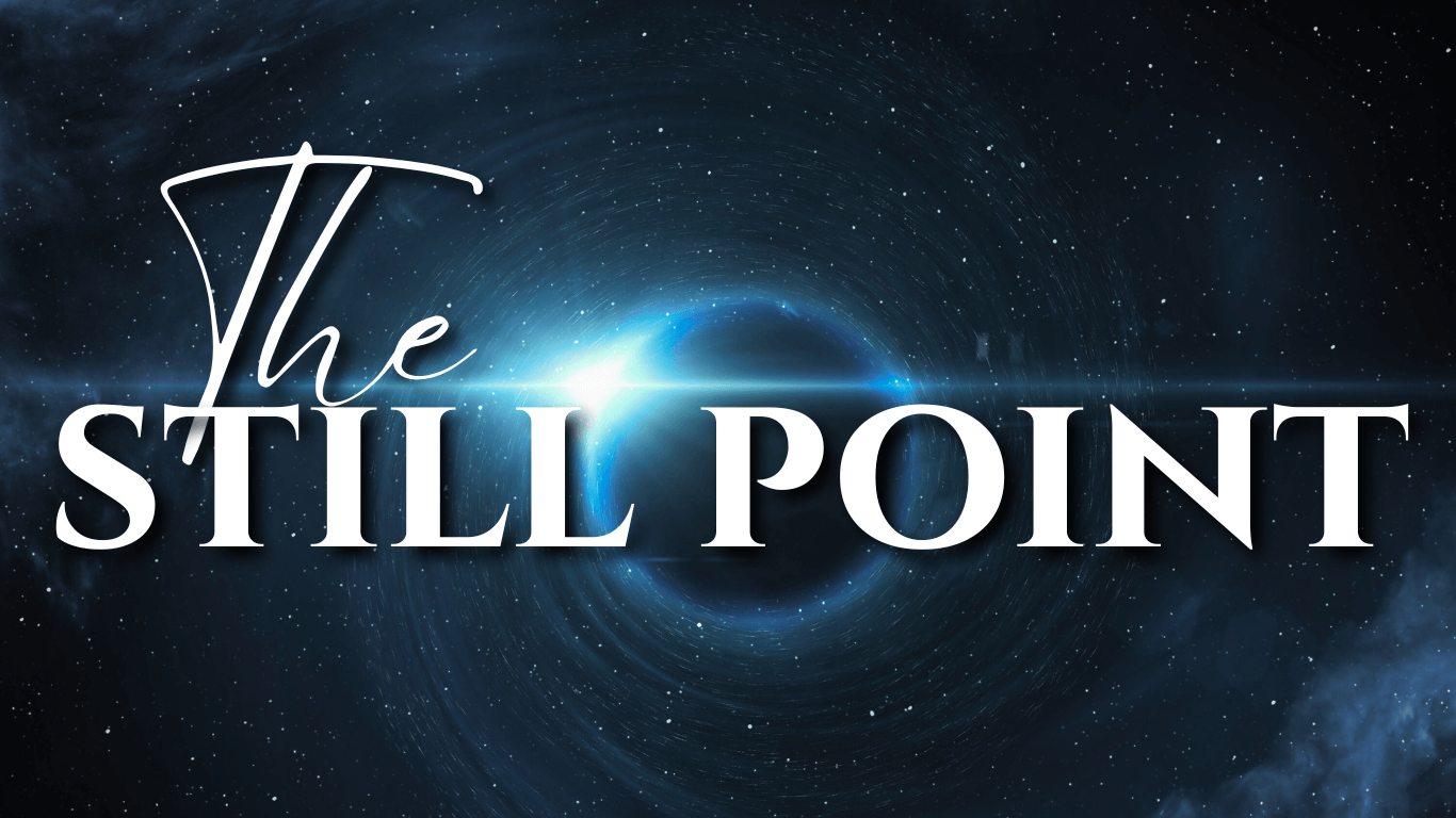The Still Point
