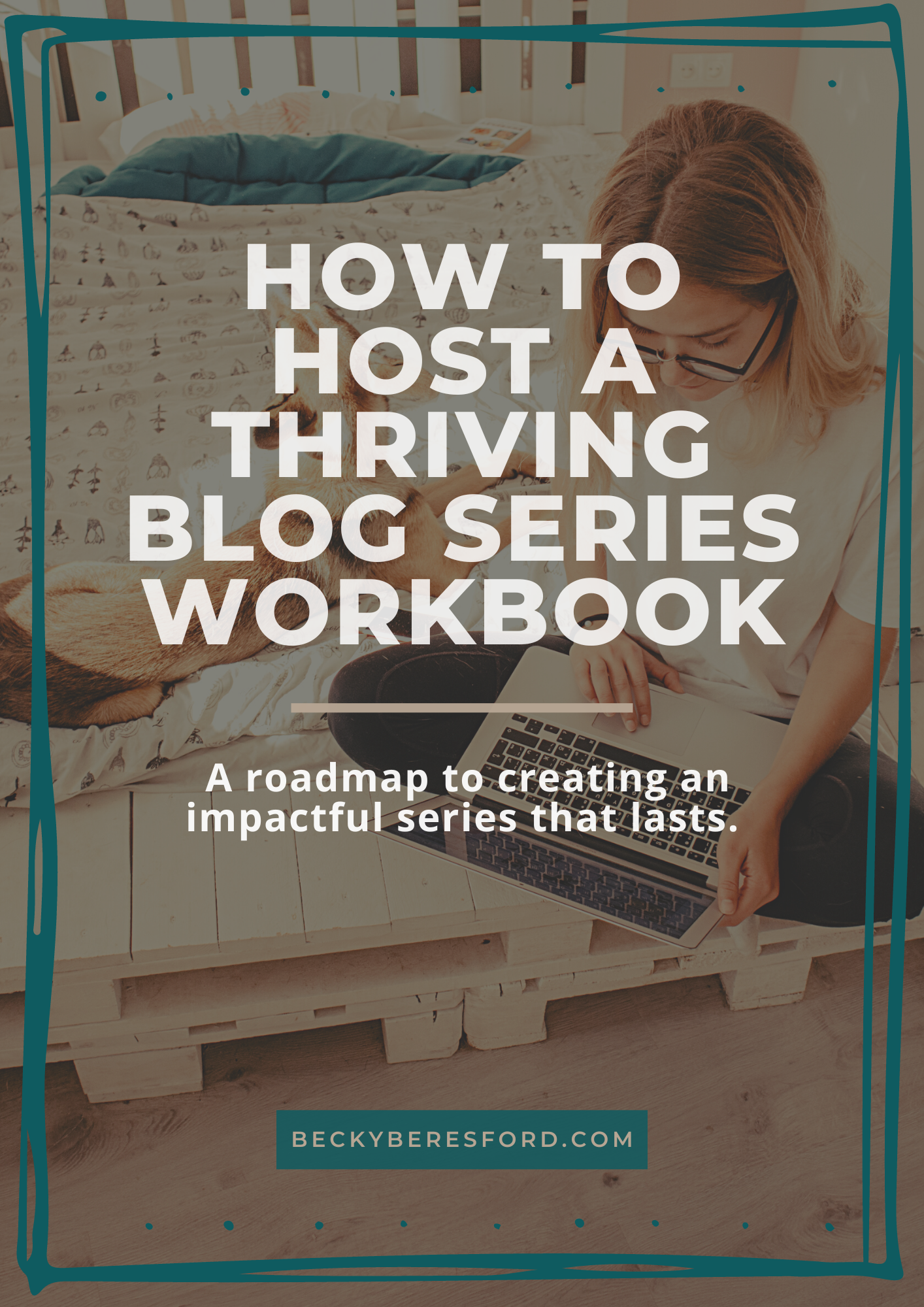 Workbook - How to Host a Thriving Blog Series Course