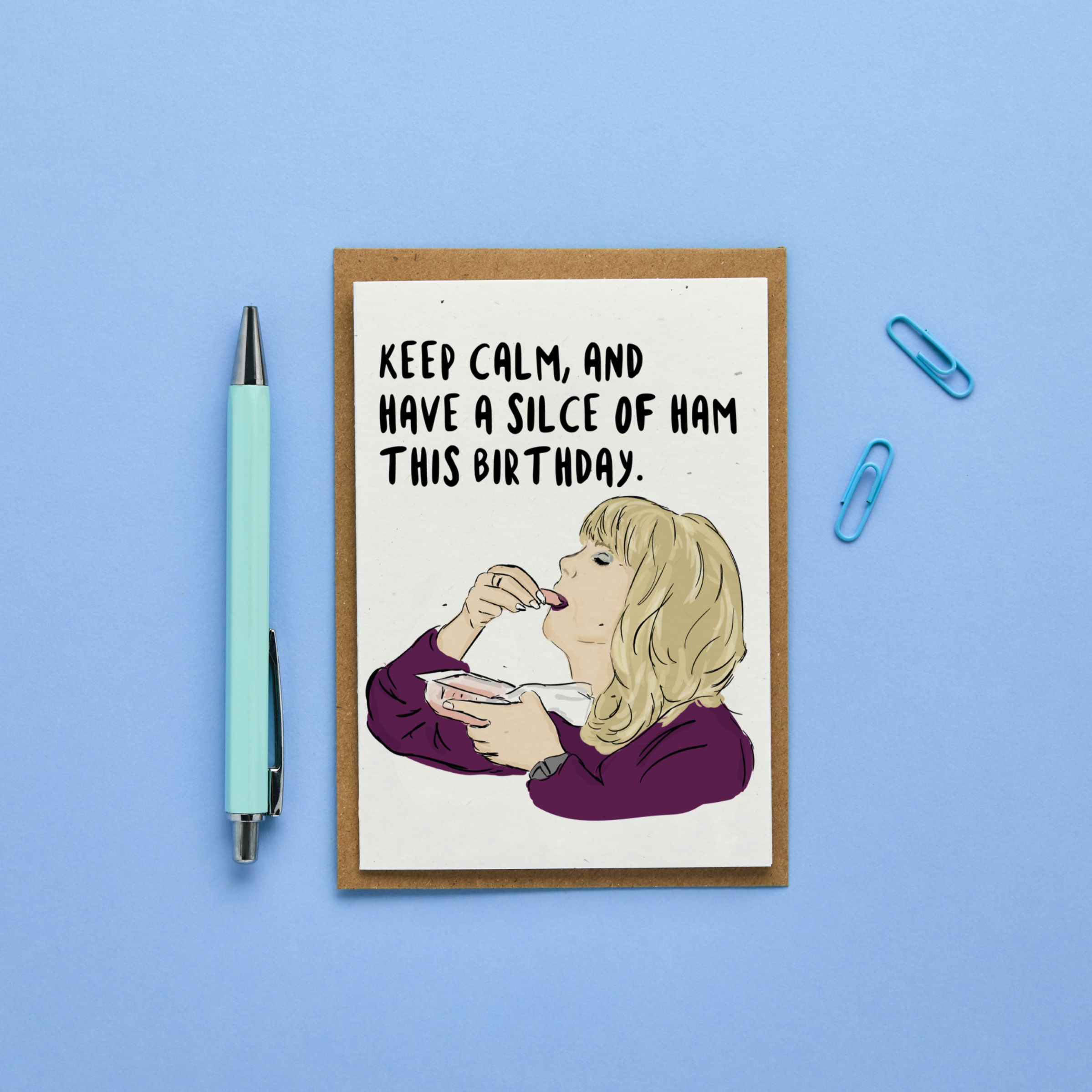 Keep calm, and have a slice of ham.