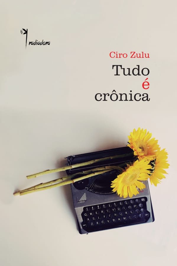 Tudo é crônica