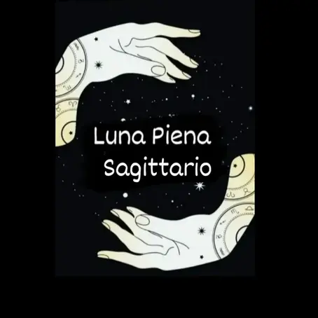 PLENILUNIO IN SAGITTARIO 