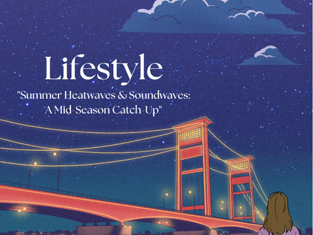 "Summer Heatwaves & Soundwaves: A Mid-Season Catch-Up"