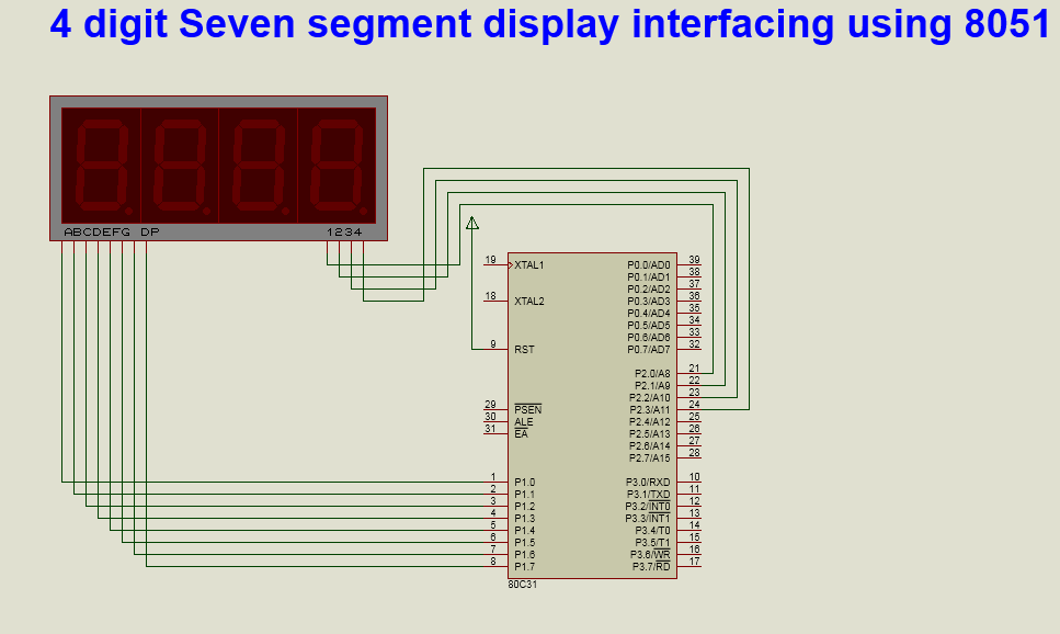 Project Name: Four digit seven segment display interfacing using 8051 ...