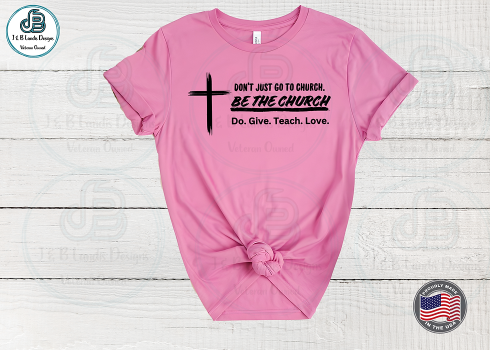 Thumbnail: Don't just go to church. Be the Church Do. Give. Teach. Love. T-shirt
