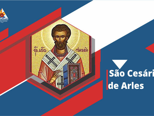 São Cesário de Arles: servo de intensas virtudes