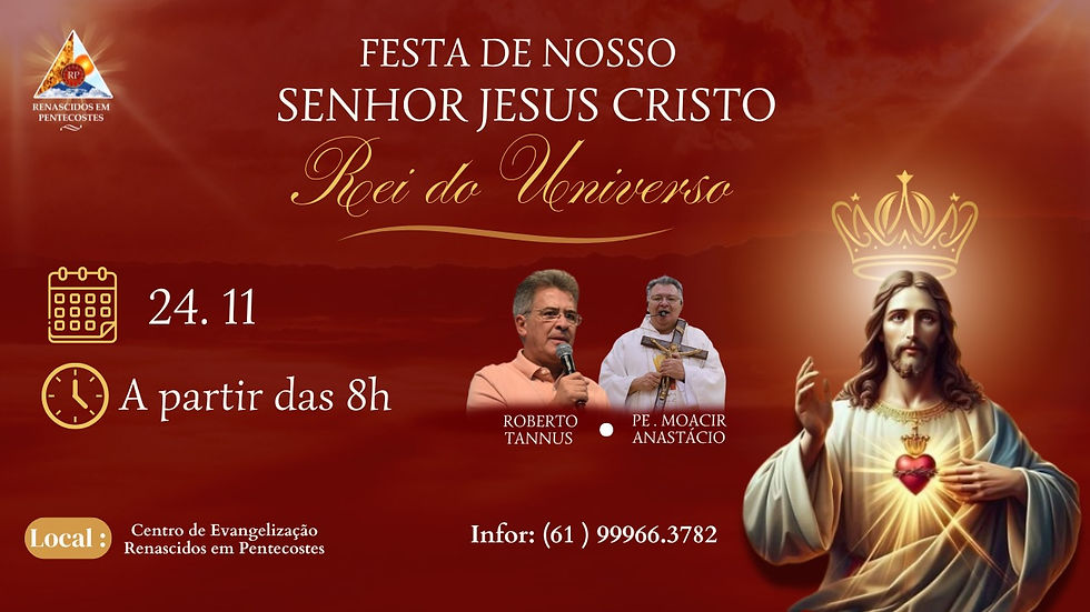 Festa de Nosso Senhor Jesus Cristo Rei do Universo