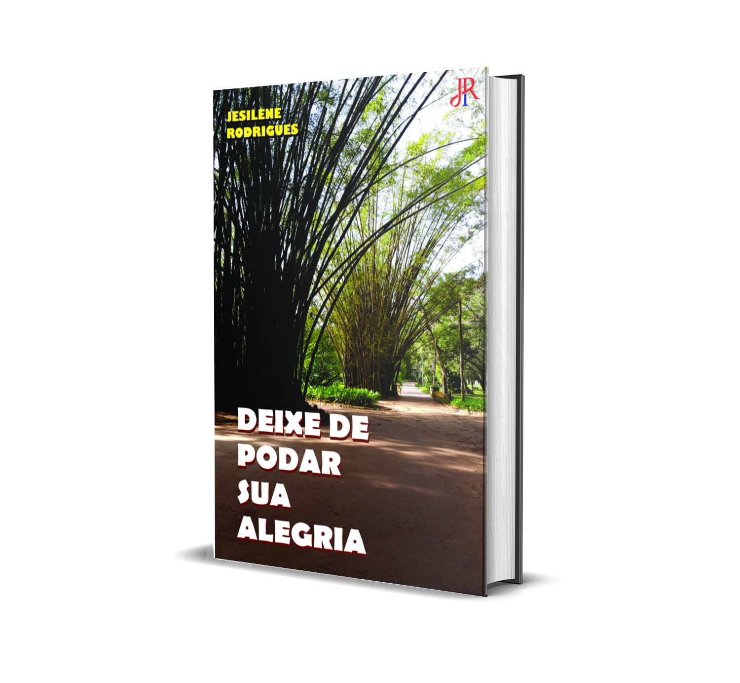 DEIXE DE PODAR SUA ALEGRIA