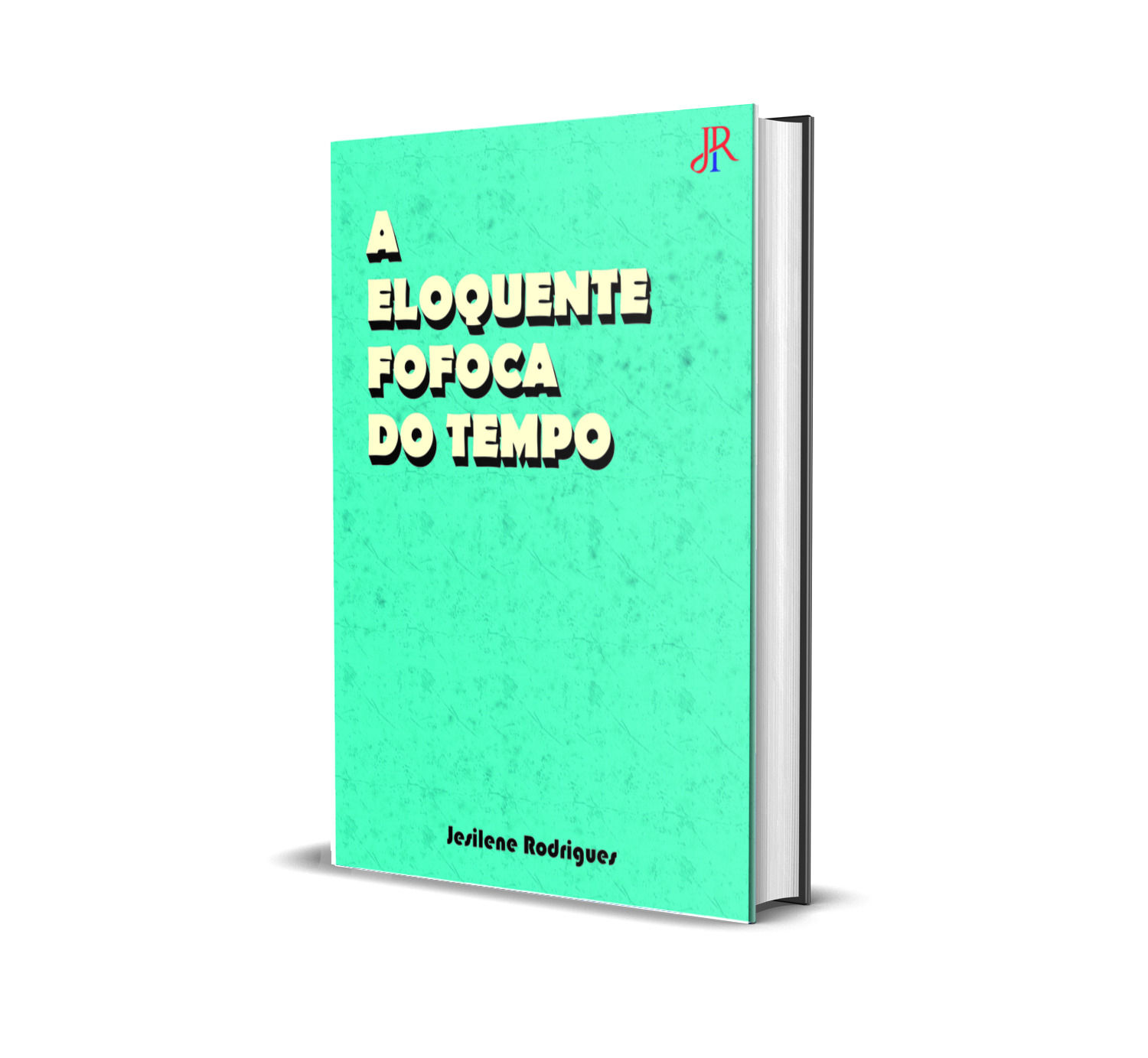 A ELOQUENTE FOFOCA DO TEMPO