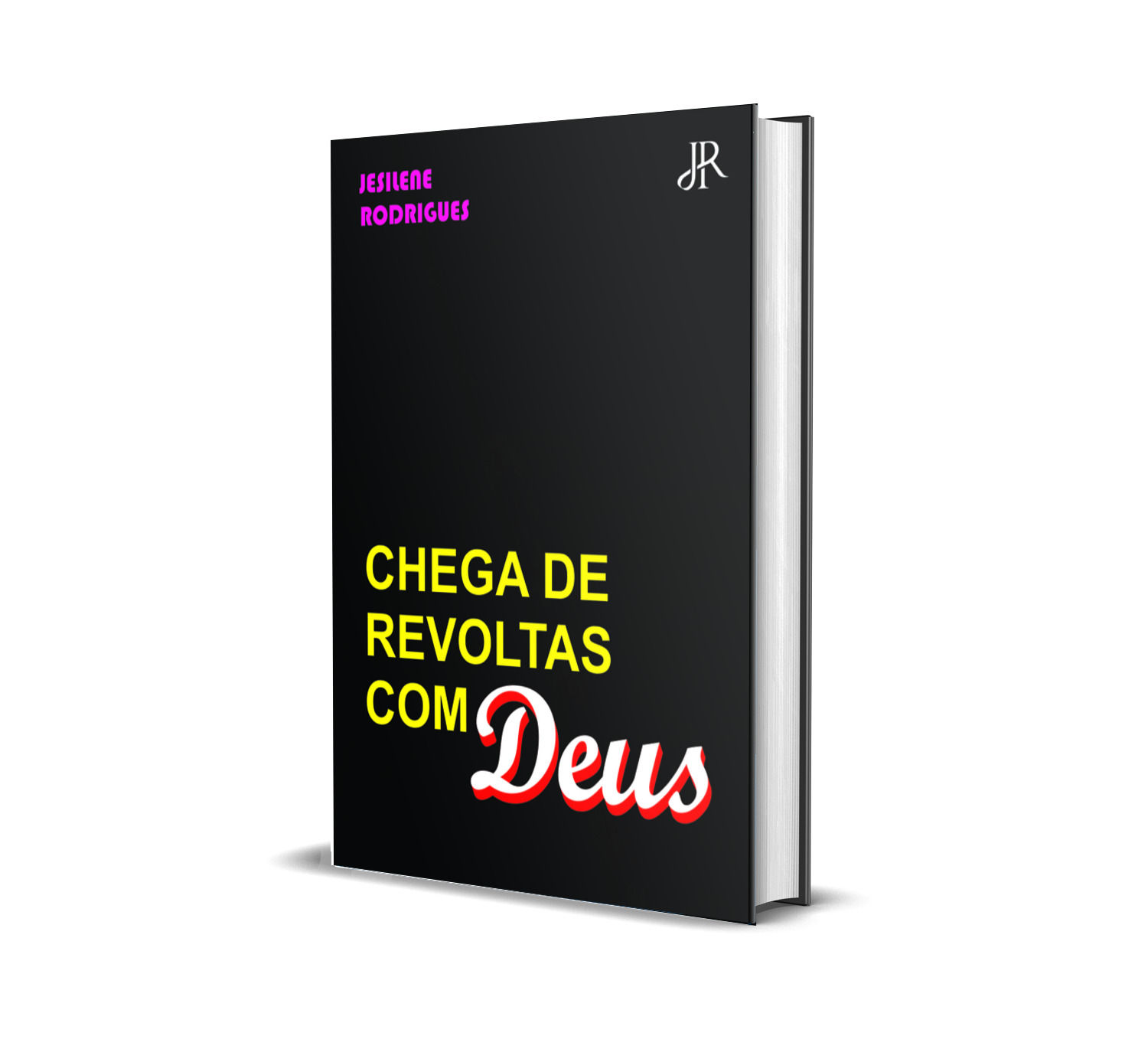 CHEGA DE REVOLTA COM DEUS
