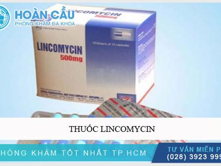 Thuốc Lincomycin diệt khuẩn cao