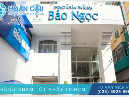 Phòng khám Bảo Ngọc - địa chỉ đáng tin cậy TPHCM