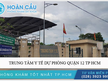 Giới thiệu Trung tâm Y tế Dự phòng Quận 12