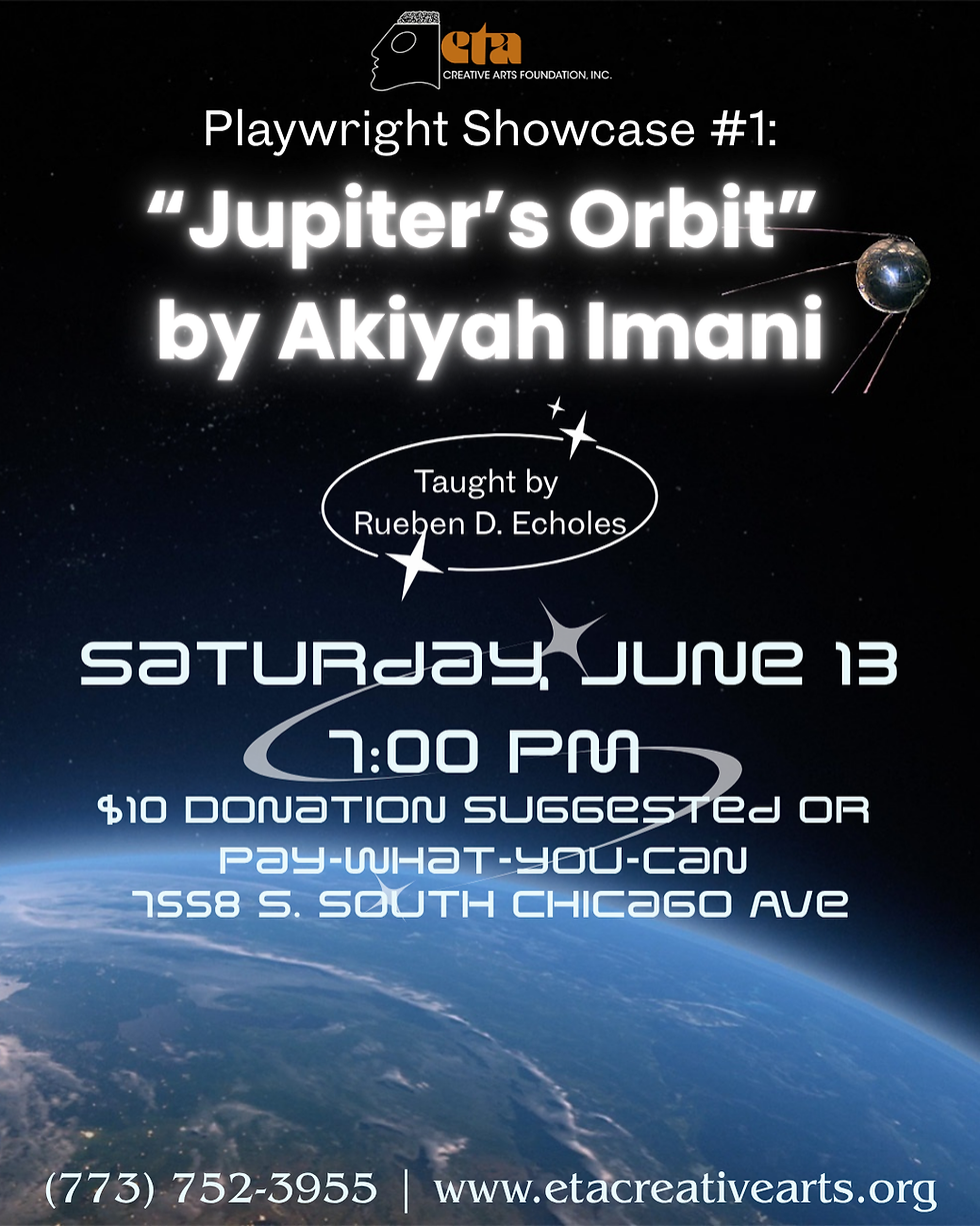 "Jupiter's Orbit" Playwright Showcase 1 by Akiyah Imani