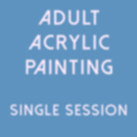 Acrylic Painting for Adults: Single Session 6:30PM-8PM JUL 23, 30, or AUG 6