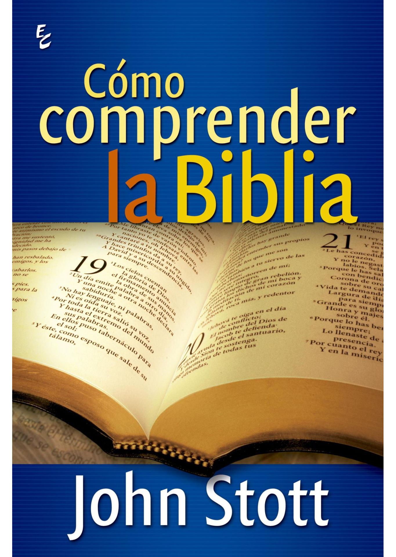 Cómo comprender la Biblia - John Stott