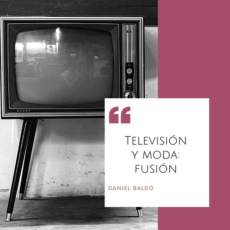Televisión y moda.... Fuuuuuuuuuuuusión