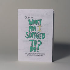  Zine Print Design - "What Am I Supposed To Do?"