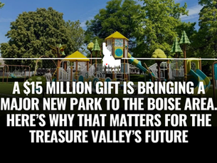 A $15 Million Gift Is Bringing a Major New Park to the Boise Area. Here’s Why That Matters for the Treasure Valley’s Future