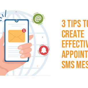 3 Tips to Create Effective Appointment SMS Messages