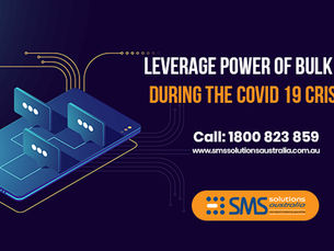 Leverage Power of Bulk SMS During the COVID 19 Crisis