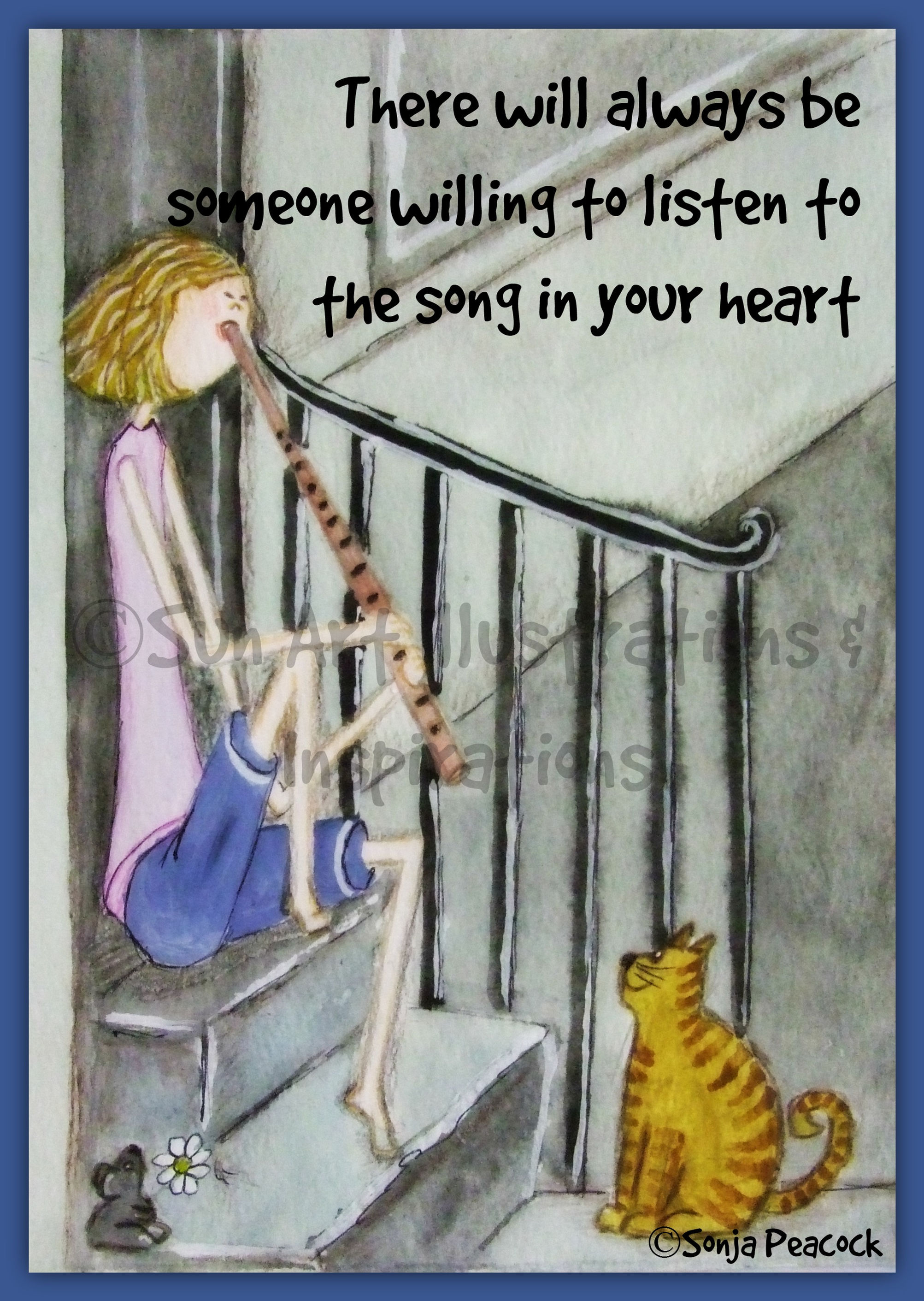 There will always be someone willing to listen to the song in your heart
