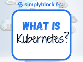 What is Kubernetes: The Components and The Beast