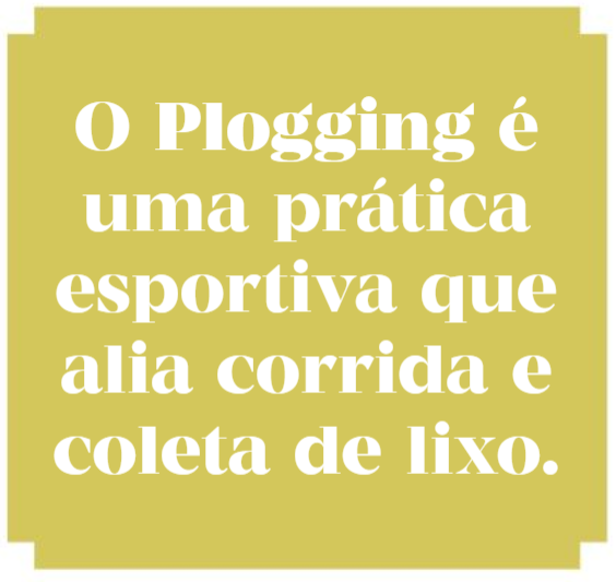Quadrado verde com texto em branco escrito: "O Plogging é uma prática esportiva que alia corrida e coleta de lixo".
