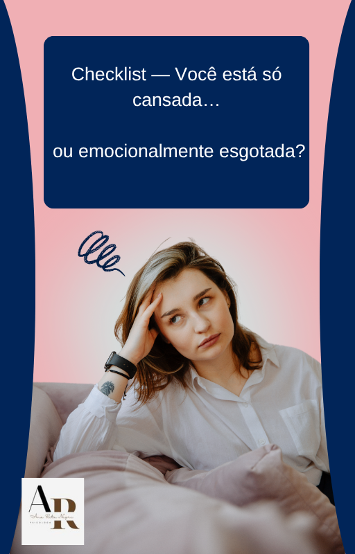 Checklist:  É só cansaço... ou sua saúde emocional está pedindo pausa?