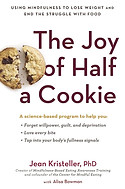Capa de The Joy of Half a Cookie: Using Mindfulness to Lose Weight and End the Struggle with Food