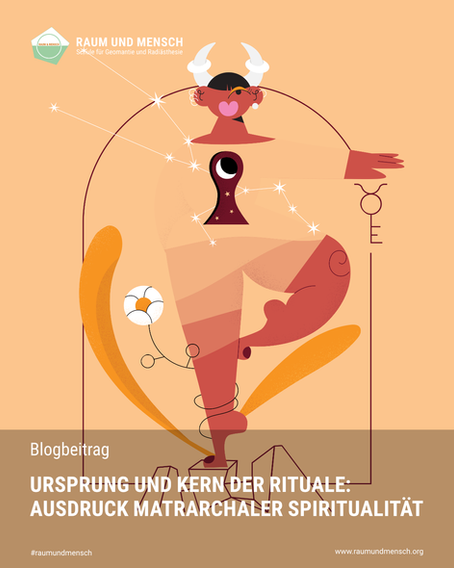 Ursprung und Kern der Rituale: Ausdruck matriarchaler Spiritualität