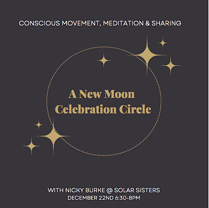 New Moon Celebration Circle, MANIFEST, MOVE, GROW, BE!