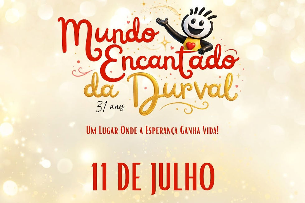 Arte com fundo dourado anunciando o evento "Mundo Encantado da Durval - 31 anos", com a mensagem "Um Lugar Onde a Esperança Ganha Vida!" e a data 11 de julho, acompanhada da marca da Casa Durval Paiva.
