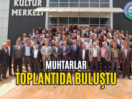 Muhtarlar Toplantıda Buluştu