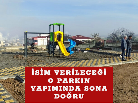 İsim Verileceği O Parkın Yapımında Sona Doğru
