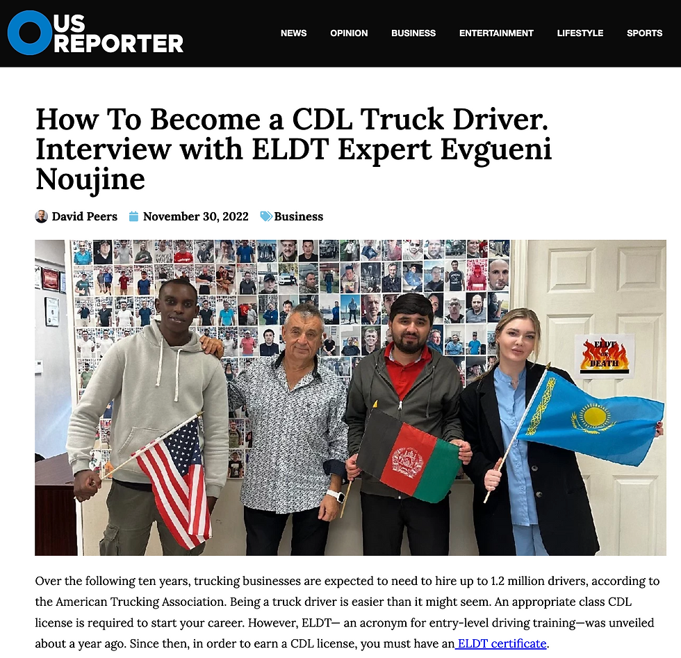 How To Become a CDL Truck Driver. Interview with ELDT Expert Evgueni Noujine for the US Reporter