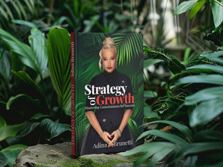 Book Review: Strategy of Growth: Mastering Consciousness for Success by Adina Brunetti