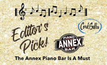 The Annex Piano Bar is a Must! Issue #6 Vol II 