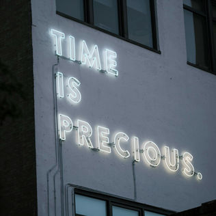 Time is precious.