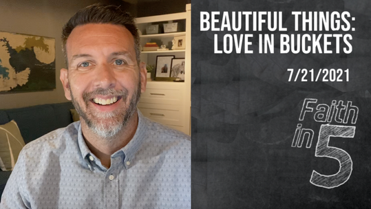 Beautiful Things: Love in Buckets
